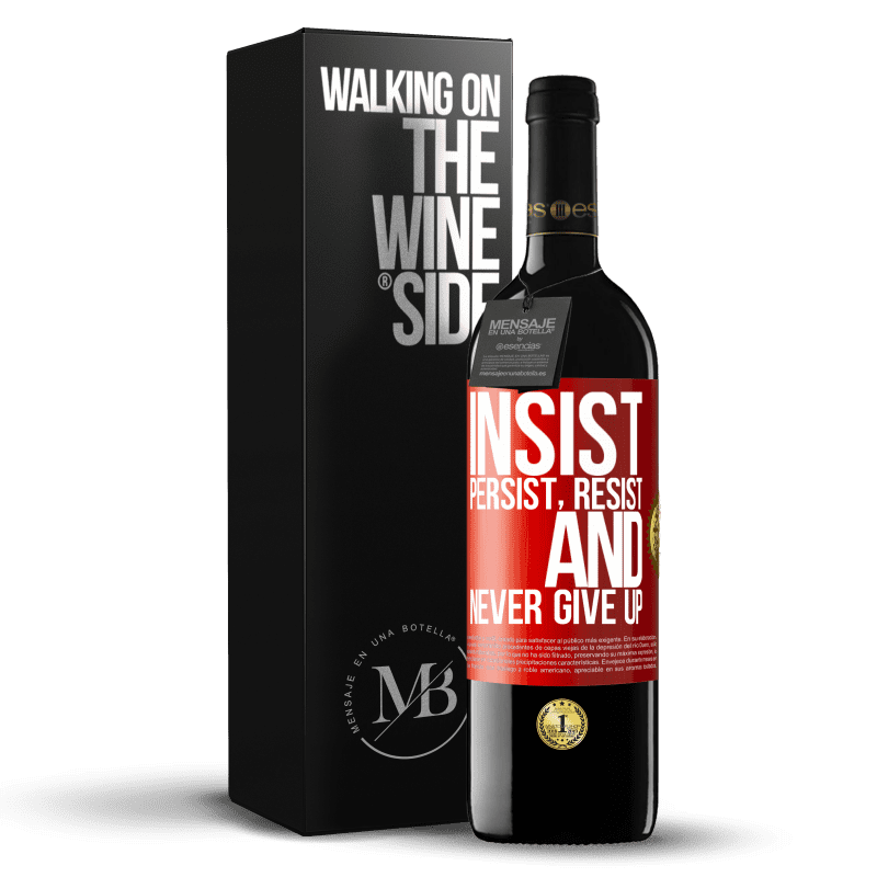 39,95 € Free Shipping | Red Wine RED Edition MBE Reserve Insist, persist, resist, and never give up Red Label. Customizable label Reserve 12 Months Harvest 2015 Tempranillo