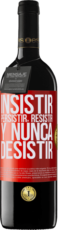 «Insistir, persistir, resistir, y nunca desistir» Edición RED MBE Reserva