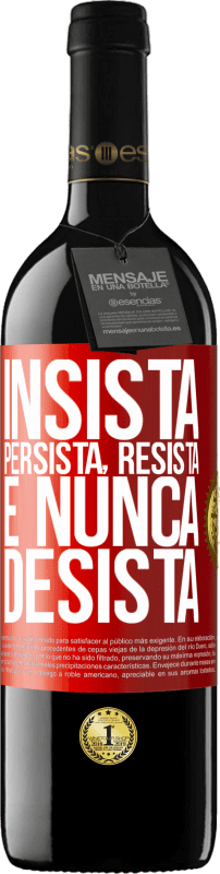 39,95 € Envio grátis | Vinho tinto Edição RED MBE Reserva Insista, persista, resista e nunca desista Etiqueta Vermelha. Etiqueta personalizável Reserva 12 Meses Colheita 2015 Tempranillo