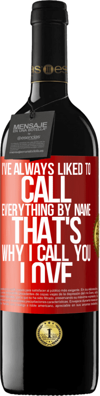 «I've always liked to call everything by name, that's why I call you love» RED Edition MBE Reserve