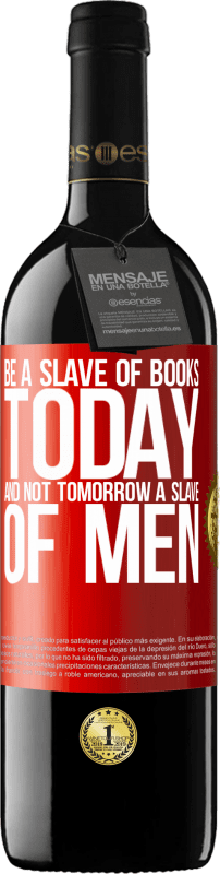 39,95 € 送料無料 | 赤ワイン REDエディション MBE 予約する 今日の本の奴隷であり、明日の人の奴隷ではない 赤いタグ. カスタマイズ可能なラベル 予約する 12 月 収穫 2014 Tempranillo