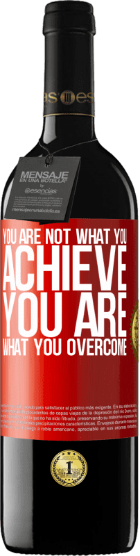«You are not what you achieve. You are what you overcome» RED Edition MBE Reserve