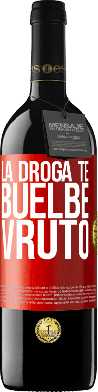 39,95 € 免费送货 | 红酒 RED版 MBE 预订 La droga te buelbe vruto 红色标签. 可自定义的标签 预订 12 个月 收成 2016 Tempranillo