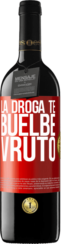 39,95 € | Vin rouge Édition RED MBE Réserve La drogue te rends invécile Étiquette Rouge. Étiquette personnalisable Réserve 12 Mois Récolte 2015 Tempranillo