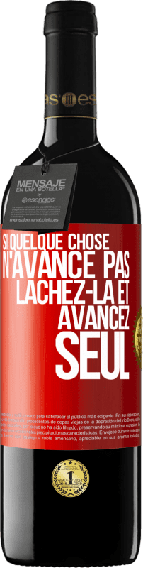 39,95 € | Vin rouge Édition RED MBE Réserve Si quelque chose n'avance pas lâchez-la et avancez seul Étiquette Rouge. Étiquette personnalisable Réserve 12 Mois Récolte 2015 Tempranillo