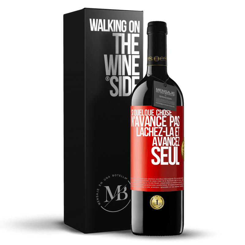 39,95 € Envoi gratuit | Vin rouge Édition RED MBE Réserve Si quelque chose n'avance pas lâchez-la et avancez seul Étiquette Rouge. Étiquette personnalisable Réserve 12 Mois Récolte 2016 Tempranillo