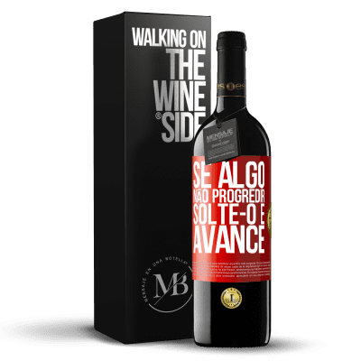«Se algo não progredir, solte-o e avance» Edição RED MBE Reserva