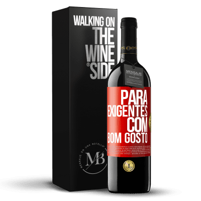 «Para exigentes com bom gosto» Edição RED MBE Reserva