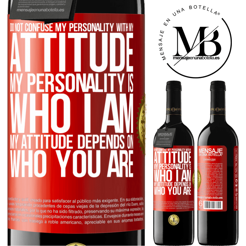 24,95 € Free Shipping | Red Wine RED Edition Crianza 6 Months Do not confuse my personality with my attitude. My personality is who I am. My attitude depends on who you are Red Label. Customizable label Aging in oak barrels 6 Months Harvest 2019 Tempranillo