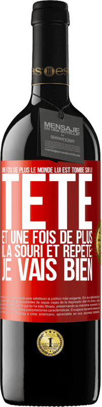 39,95 € | Vin rouge Édition RED MBE Réserve Une fois de plus le monde lui est tombé sur la tête. Et une fois de plus il a souri et répété: Je vais bien Étiquette Rouge. Étiquette personnalisable Réserve 12 Mois Récolte 2015 Tempranillo