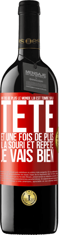 39,95 € Envoi gratuit | Vin rouge Édition RED MBE Réserve Une fois de plus le monde lui est tombé sur la tête. Et une fois de plus il a souri et répété: Je vais bien Étiquette Rouge. Étiquette personnalisable Réserve 12 Mois Récolte 2016 Tempranillo