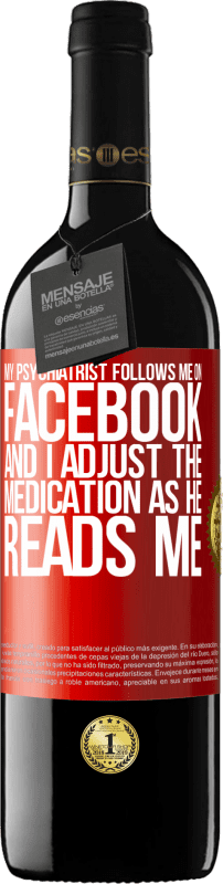 «My psychiatrist follows me on Facebook, and I adjust the medication as he reads me» RED Edition MBE Reserve