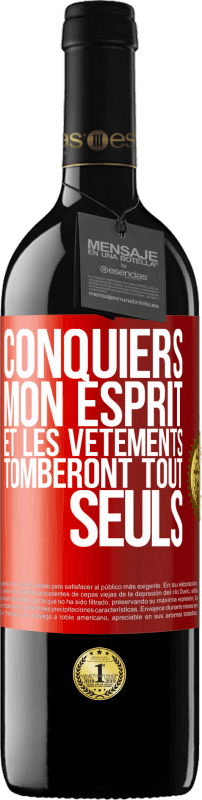 39,95 € Envoi gratuit | Vin rouge Édition RED MBE Réserve Conquiers mon esprit et les vêtements tomberont tout seuls Étiquette Rouge. Étiquette personnalisable Réserve 12 Mois Récolte 2016 Tempranillo