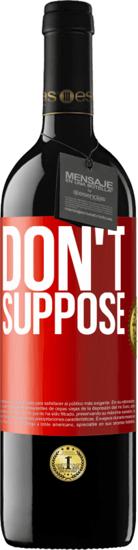 39,95 € | 红酒 RED版 MBE 预订 不要想 红色标签. 可自定义的标签 预订 12 个月 收成 2014 Tempranillo