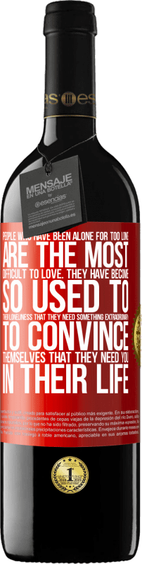 39,95 € 免费送货 | 红酒 RED版 MBE 预订 一个人呆了太久的人是最难爱的人。他们已经习惯了孤独，以至于需要一些非凡的东西来说服自己，他们一生中都需要你 红色标签. 可自定义的标签 预订 12 个月 收成 2016 Tempranillo
