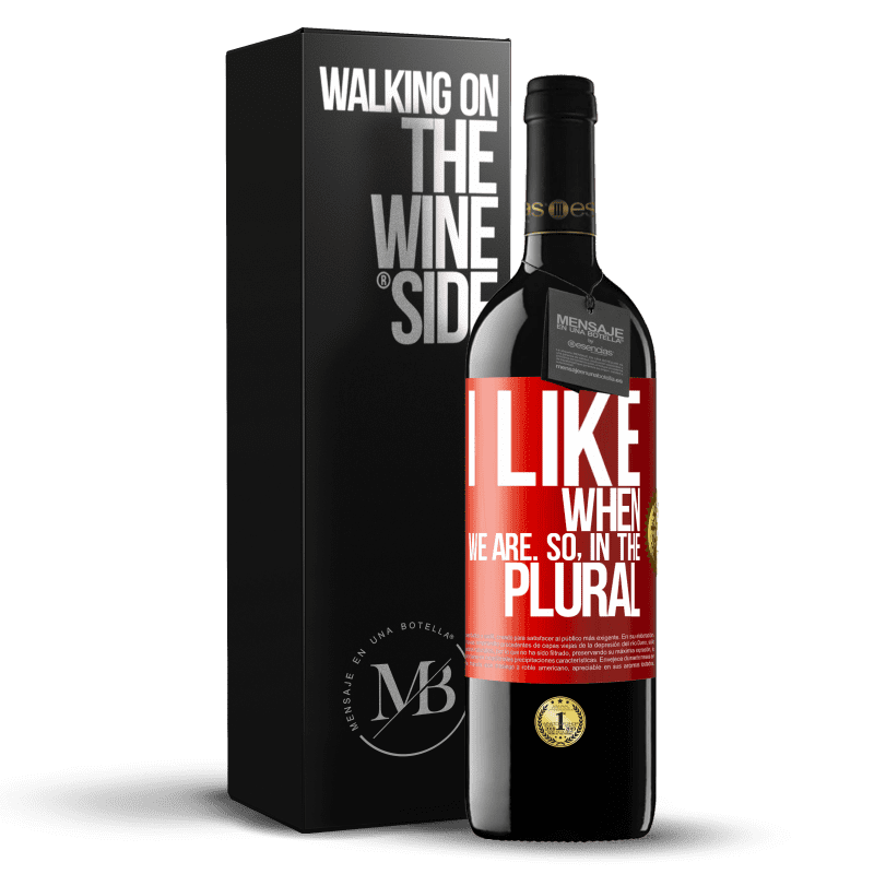 24,95 € Free Shipping | Red Wine RED Edition Crianza 6 Months I like when we are. So in the plural Red Label. Customizable label Aging in oak barrels 6 Months Harvest 2019 Tempranillo