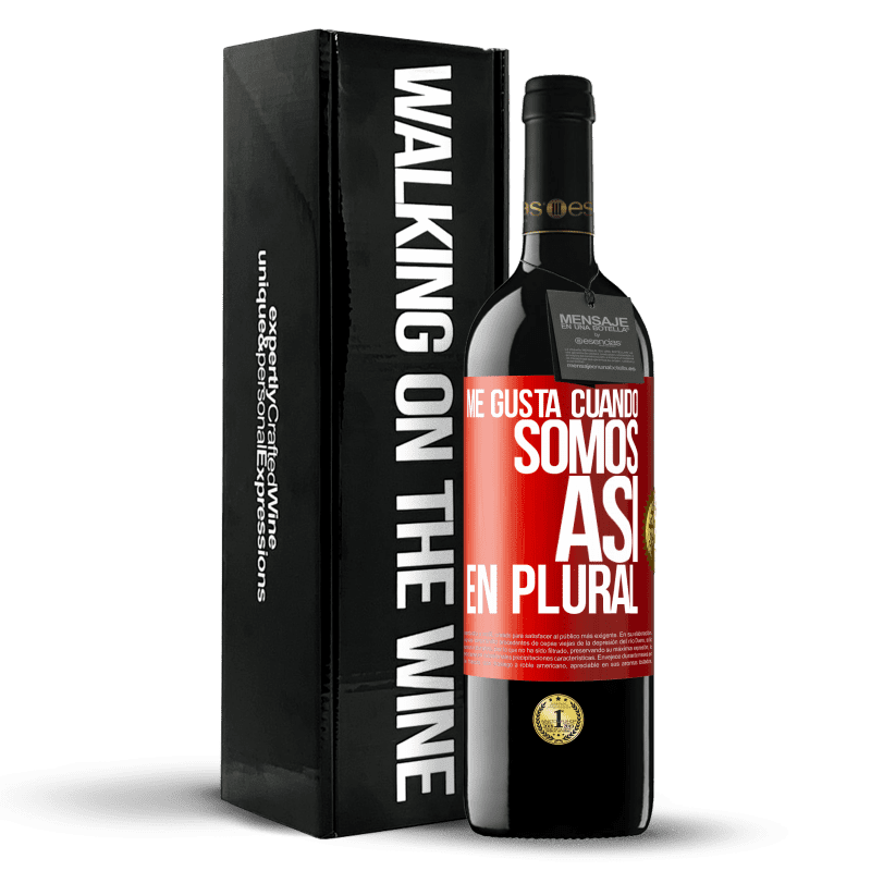39,95 € Envío gratis | Vino Tinto Edición RED MBE Reserva Me gusta cuando somos. Así, en plural Etiqueta Roja. Etiqueta personalizable Reserva 12 Meses Cosecha 2016 Tempranillo