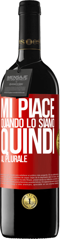 39,95 € | Vino rosso Edizione RED MBE Riserva Mi piace quando lo siamo. Quindi al plurale Etichetta Rossa. Etichetta personalizzabile Riserva 12 Mesi Raccogliere 2016 Tempranillo