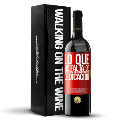 «Lo que me falta de experiencia lo compenso con dedicación» Edición RED MBE Reserva