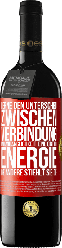 39,95 € Kostenloser Versand | Rotwein RED Ausgabe MBE Reserve Lerne den Unterschied zwischen Verbindung und Anhänglichkeit. Eine gibt dir Energie, die andere stiehlt sie die Rote Markierung. Anpassbares Etikett Reserve 12 Monate Ernte 2016 Tempranillo