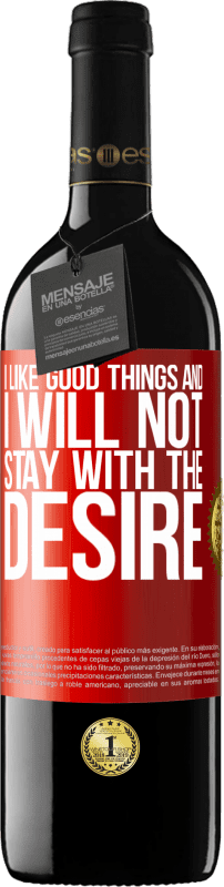 «I like the good and I will not stay with the desire» RED Edition MBE Reserve