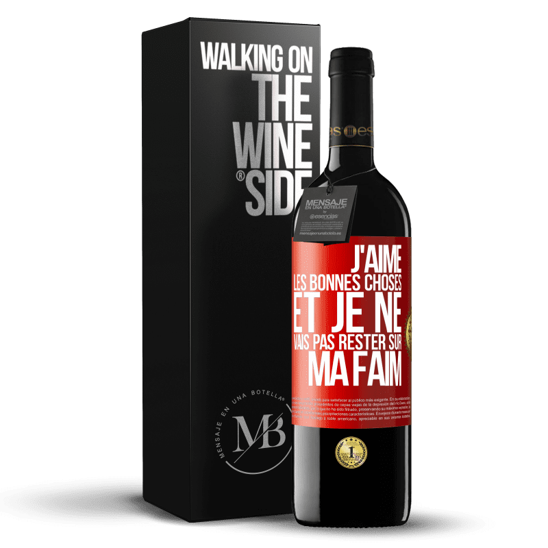 39,95 € Envoi gratuit | Vin rouge Édition RED MBE Réserve J'aime les bonnes choses et je ne vais pas rester sur ma faim Étiquette Rouge. Étiquette personnalisable Réserve 12 Mois Récolte 2016 Tempranillo