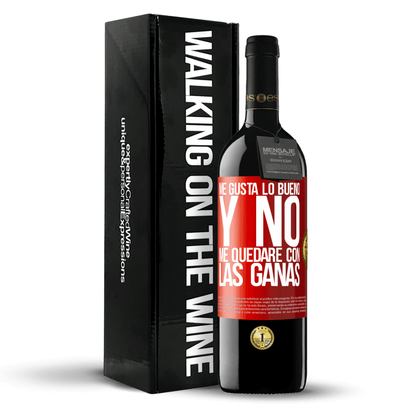 39,95 € Envío gratis | Vino Tinto Edición RED MBE Reserva Me gusta lo bueno y no me quedaré con las ganas Etiqueta Roja. Etiqueta personalizable Reserva 12 Meses Cosecha 2015 Tempranillo