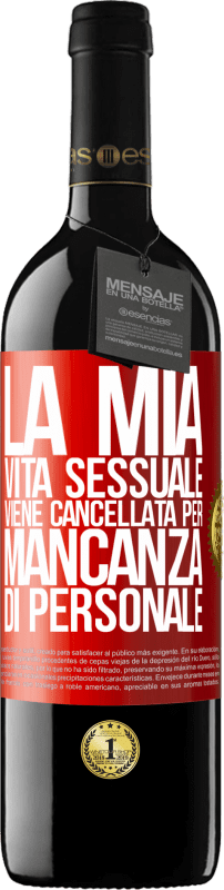 39,95 € Spedizione Gratuita | Vino rosso Edizione RED MBE Riserva La mia vita sessuale viene cancellata per mancanza di personale Etichetta Rossa. Etichetta personalizzabile Riserva 12 Mesi Raccogliere 2015 Tempranillo