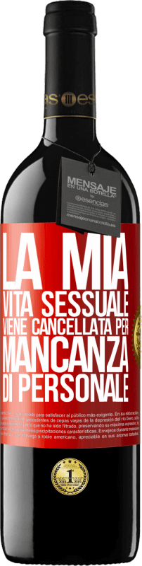 39,95 € | Vino rosso Edizione RED MBE Riserva La mia vita sessuale viene cancellata per mancanza di personale Etichetta Rossa. Etichetta personalizzabile Riserva 12 Mesi Raccogliere 2016 Tempranillo