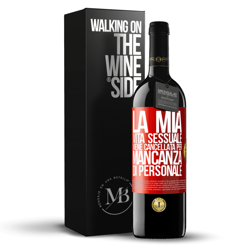 39,95 € Spedizione Gratuita | Vino rosso Edizione RED MBE Riserva La mia vita sessuale viene cancellata per mancanza di personale Etichetta Rossa. Etichetta personalizzabile Riserva 12 Mesi Raccogliere 2015 Tempranillo