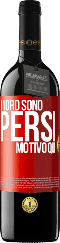 39,95 € | Vino rosso Edizione RED MBE Riserva I nord sono persi. Motivo qui Etichetta Rossa. Etichetta personalizzabile Riserva 12 Mesi Raccogliere 2014 Tempranillo