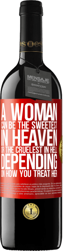 39,95 € | Red Wine RED Edition MBE Reserve A woman can be the sweetest in heaven, or the cruelest in hell, depending on how you treat her Red Label. Customizable label Reserve 12 Months Harvest 2014 Tempranillo