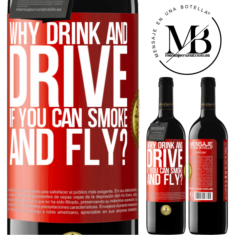24,95 € Free Shipping | Red Wine RED Edition Crianza 6 Months why drink and drive if you can smoke and fly? Red Label. Customizable label Aging in oak barrels 6 Months Harvest 2019 Tempranillo