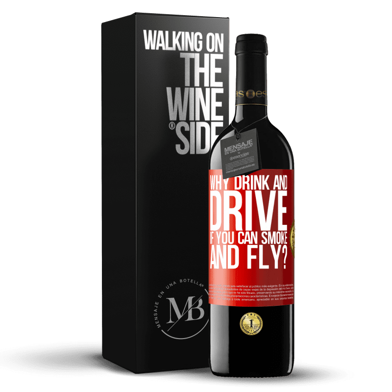 29,95 € Free Shipping | Red Wine RED Edition Crianza 6 Months why drink and drive if you can smoke and fly? Red Label. Customizable label Aging in oak barrels 6 Months Harvest 2019 Tempranillo