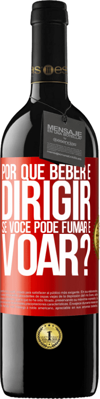 39,95 € | Vinho tinto Edição RED MBE Reserva por que beber e dirigir se você pode fumar e voar? Etiqueta Vermelha. Etiqueta personalizável Reserva 12 Meses Colheita 2015 Tempranillo