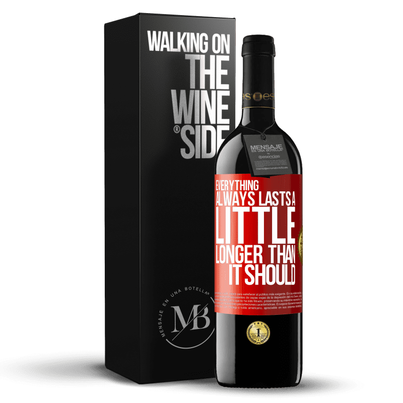 24,95 € Free Shipping | Red Wine RED Edition Crianza 6 Months Everything always lasts a little longer than it should Red Label. Customizable label Aging in oak barrels 6 Months Harvest 2019 Tempranillo