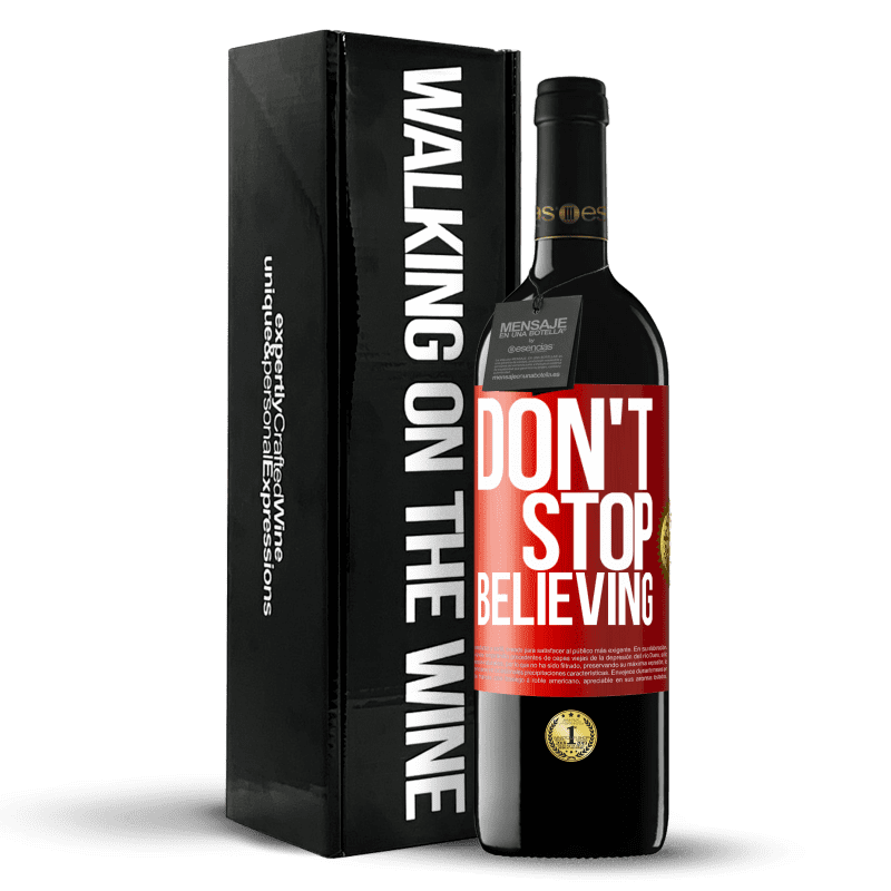 39,95 € Envío gratis | Vino Tinto Edición RED MBE Reserva Don't stop believing Etiqueta Roja. Etiqueta personalizable Reserva 12 Meses Cosecha 2015 Tempranillo