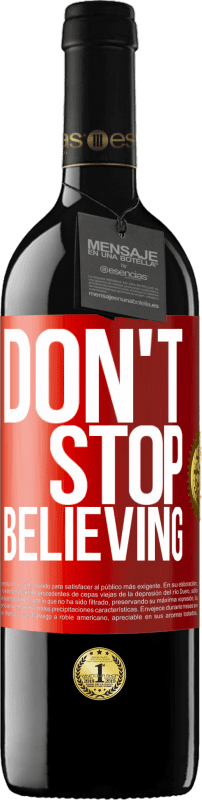 39,95 € Spedizione Gratuita | Vino rosso Edizione RED MBE Riserva Don't stop believing Etichetta Rossa. Etichetta personalizzabile Riserva 12 Mesi Raccogliere 2014 Tempranillo