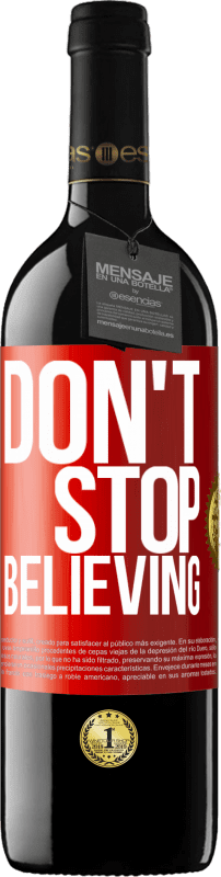 39,95 € Spedizione Gratuita | Vino rosso Edizione RED MBE Riserva Don't stop believing Etichetta Rossa. Etichetta personalizzabile Riserva 12 Mesi Raccogliere 2016 Tempranillo