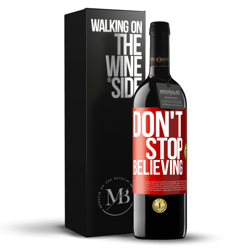 39,95 € Envio grátis | Vinho tinto Edição RED MBE Reserva Don't stop believing Etiqueta Vermelha. Etiqueta personalizável Reserva 12 Meses Colheita 2015 Tempranillo