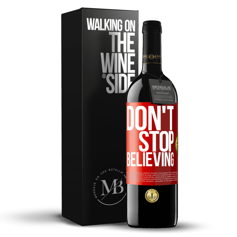 39,95 € Envio grátis | Vinho tinto Edição RED MBE Reserva Don't stop believing Etiqueta Vermelha. Etiqueta personalizável Reserva 12 Meses Colheita 2016 Tempranillo