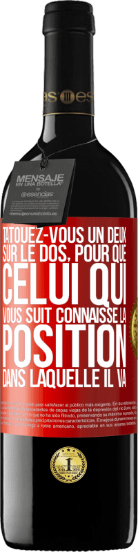 39,95 € Envoi gratuit | Vin rouge Édition RED MBE Réserve Tatouez-vous un deux sur le dos, pour que celui qui vous suit connaisse la position dans laquelle il va Étiquette Rouge. Étiquette personnalisable Réserve 12 Mois Récolte 2016 Tempranillo