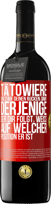 39,95 € | Rotwein RED Ausgabe MBE Reserve Tätowiere eine 2 auf deinen Rücken, damit derjenige, der dir folgt, weiß, auf welcher Position er ist Rote Markierung. Anpassbares Etikett Reserve 12 Monate Ernte 2015 Tempranillo