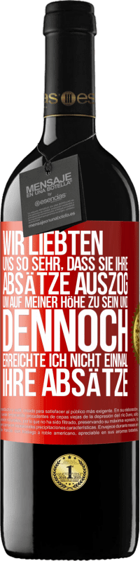 «Wir liebten uns so sehr, dass sie ihre Absätze auszog, um auf meiner Höhe zu sein, und dennoch erreichte ich nicht einmal» RED Ausgabe MBE Reserve