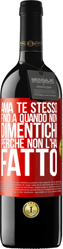 39,95 € | Vino rosso Edizione RED MBE Riserva Ama te stesso, fino a quando non dimentichi perché non l'hai fatto Etichetta Rossa. Etichetta personalizzabile Riserva 12 Mesi Raccogliere 2015 Tempranillo