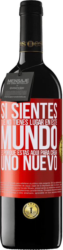 39,95 € | Vino Tinto Edición RED MBE Reserva Si sientes que no tienes lugar en este mundo, es porque estás aquí para crear uno nuevo Etiqueta Roja. Etiqueta personalizable Reserva 12 Meses Cosecha 2015 Tempranillo