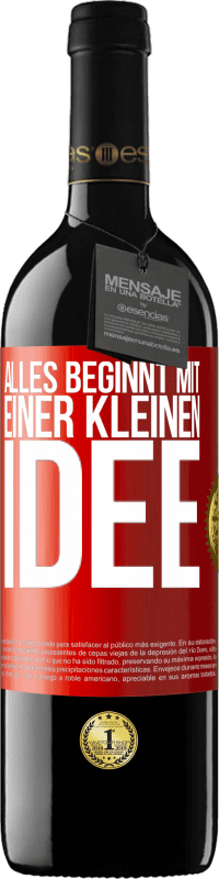 39,95 € | Rotwein RED Ausgabe MBE Reserve Alles beginnt mit einer kleinen Idee Rote Markierung. Anpassbares Etikett Reserve 12 Monate Ernte 2014 Tempranillo