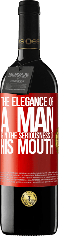 39,95 € | Red Wine RED Edition MBE Reserve The elegance of a man is in the seriousness of his mouth Red Label. Customizable label Reserve 12 Months Harvest 2014 Tempranillo