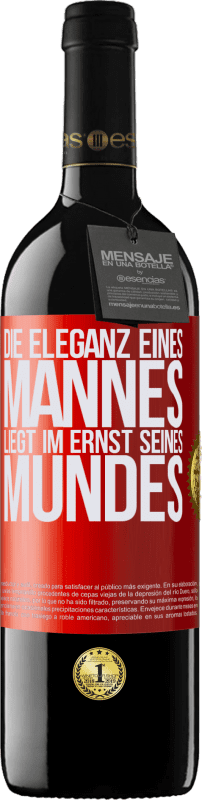 39,95 € Kostenloser Versand | Rotwein RED Ausgabe MBE Reserve Die Eleganz eines Mannes liegt im Ernst seines Mundes Rote Markierung. Anpassbares Etikett Reserve 12 Monate Ernte 2015 Tempranillo