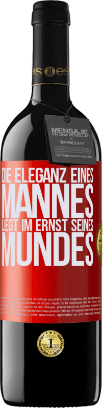 39,95 € Kostenloser Versand | Rotwein RED Ausgabe MBE Reserve Die Eleganz eines Mannes liegt im Ernst seines Mundes Rote Markierung. Anpassbares Etikett Reserve 12 Monate Ernte 2016 Tempranillo